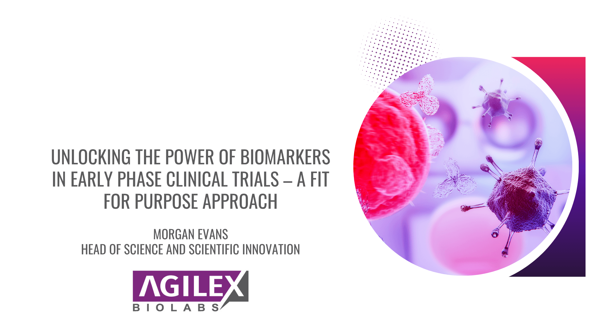 Agilex Biolabs unlocking the power of biomarkers in early phase clinical trial